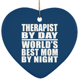 Therapist By Day World's Best Mom By Night - Heart Ornament