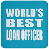 World's Best Loan Officer - Drink Coaster