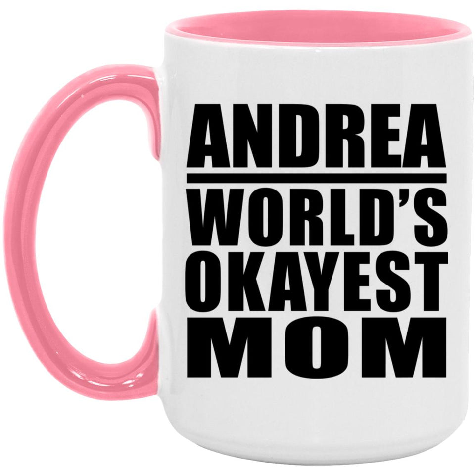 Andrea World's Okayest Mom - 15oz Accent Mug Pink