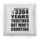 58th Anniversary Square Root of 3364 Years Who's Counting - Throw Pillow