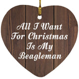 All I Want For Christmas Is My Beagleman - Heart Ornament D