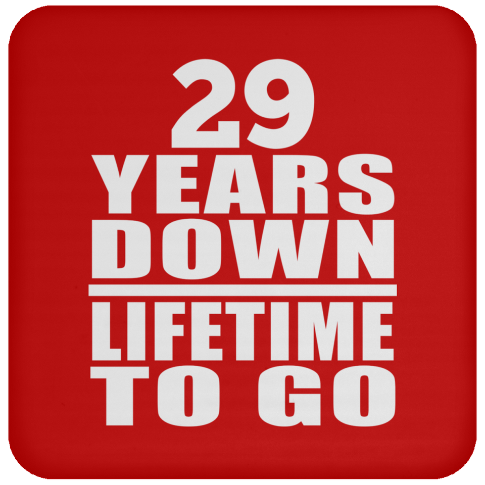 29th Anniversary 29 Years Down Lifetime To Go - Drink Coaster