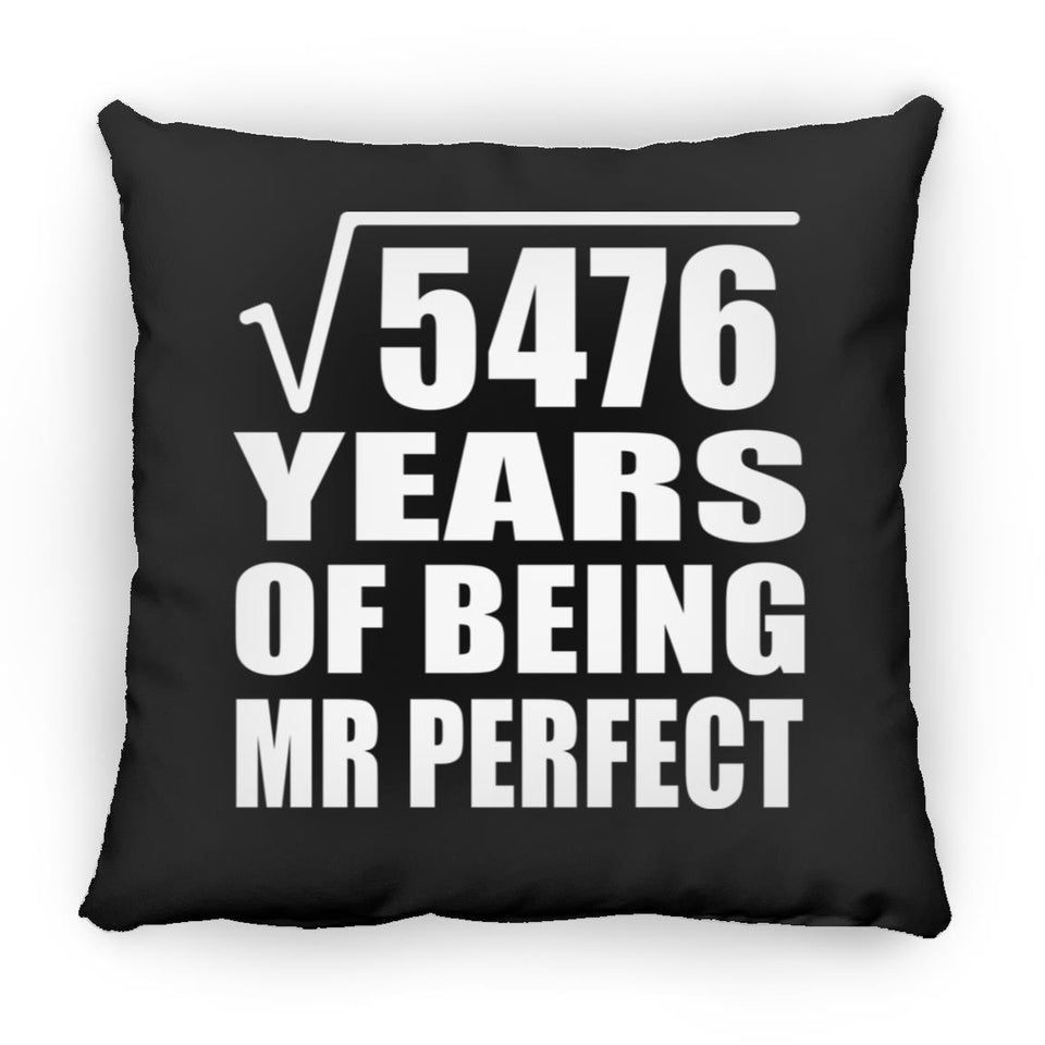 74th Anniversary Square Root of 5476 Years of Mr Perfect - Throw Pillow Black