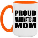 Proud Mathematician Mom - 15oz Accent Mug Orange