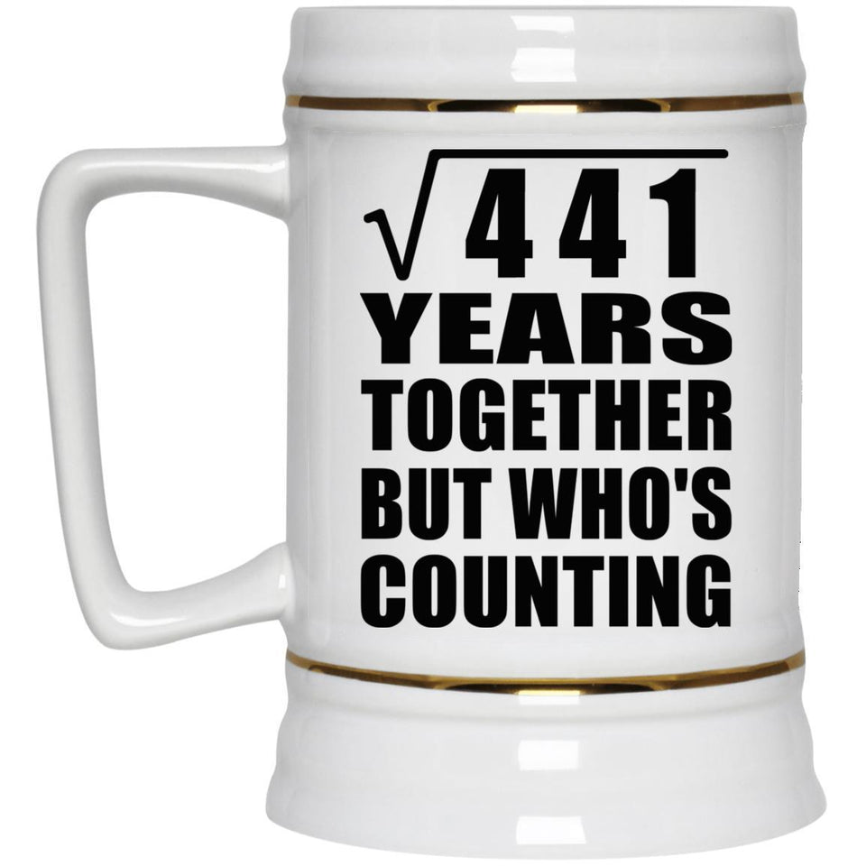 21st Anniversary Square Root of 441 Years Who's Counting - Beer Stein