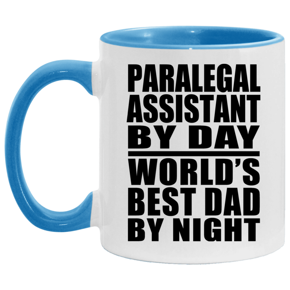 Paralegal Assistant By Day World's Best Dad By Night - 11oz Accent Mug Blue