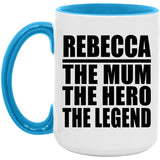 Rebecca The Mum The Hero The Legend - 15oz Accent Mug Blue