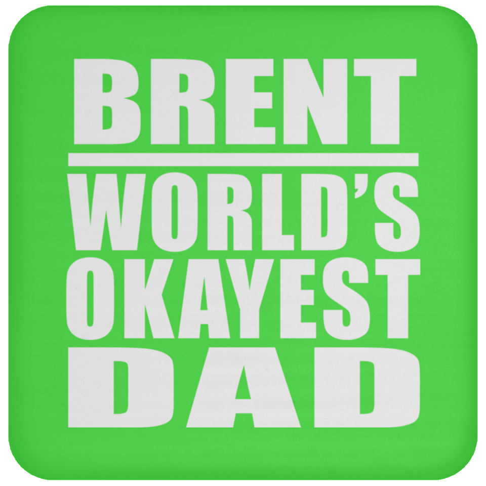 Brent World's Okayest Dad - Drink Coaster