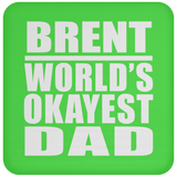 Brent World's Okayest Dad - Drink Coaster