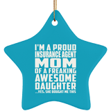 Proud Insurance Agent Mom Of Awesome Daughter - Star Ornament