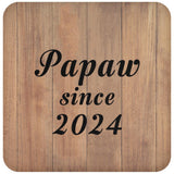 Papaw Since 2024 - Drink Coaster C
