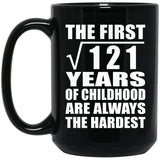 11th Birthday Square Root of 121 Years of Childhood - 15oz Coffee Mug Black