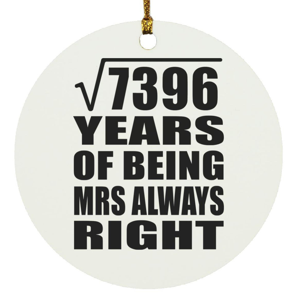 86th Anniversary Square Root of 7396 Years Mrs Always Right - Circle Ornament