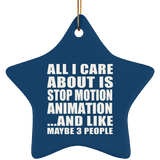 All I Care About Is Stop Motion Animation - Star Ornament