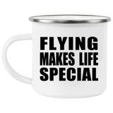 Flying Makes Life Special - 12oz Camping Mug