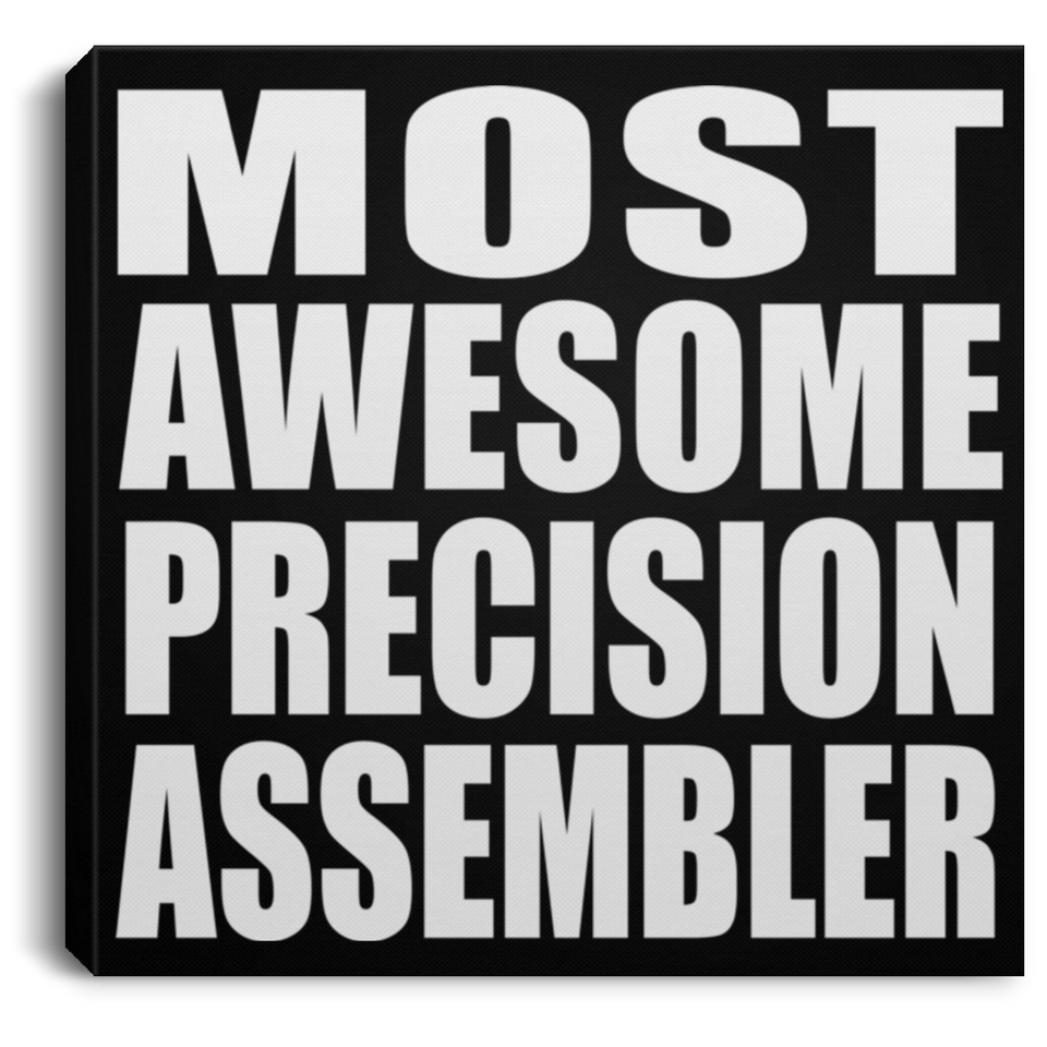 Most Awesome Precision Assembler - Canvas Square