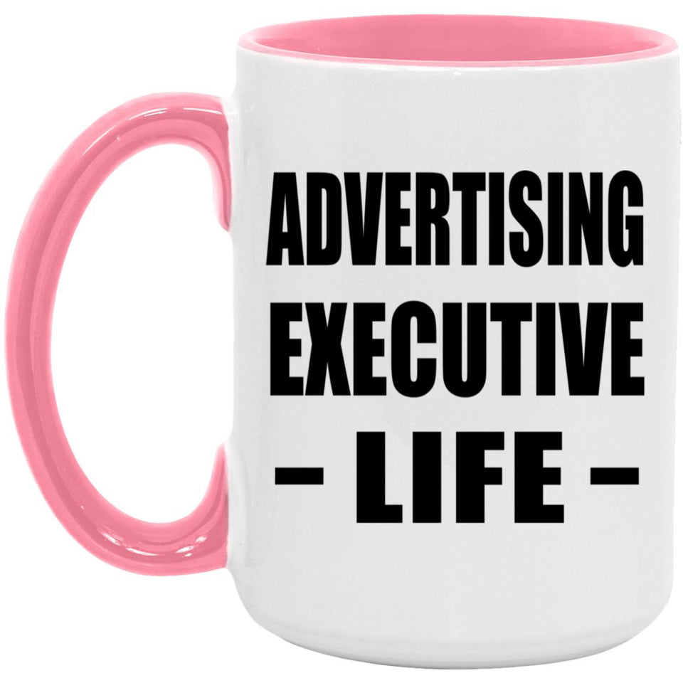 Advertising Executive Life - 15oz Accent Mug Pink