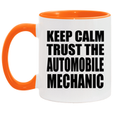Keep Calm and Trust The Automobile Mechanic - 11oz Accent Mug Orange