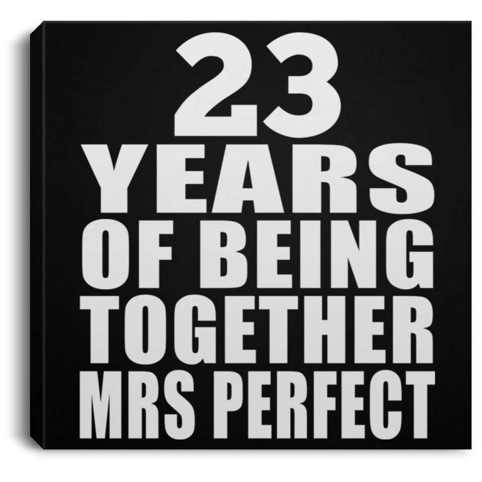 23rd Anniversary 23 Years Of Being Mrs Perfect - Canvas Square