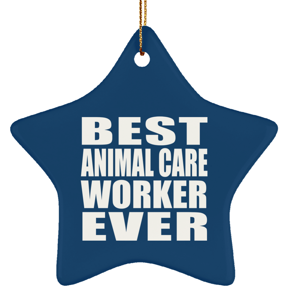 Best Animal Care Worker Ever - Star Ornament