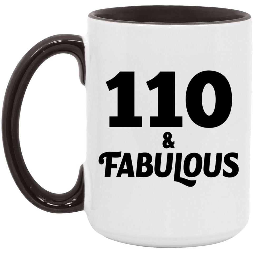 110th Birthday 110 & Fabulous - 15oz Accent Mug Black