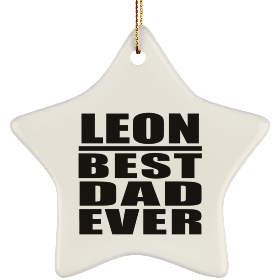 Leon Best Dad Ever - Star Ornament