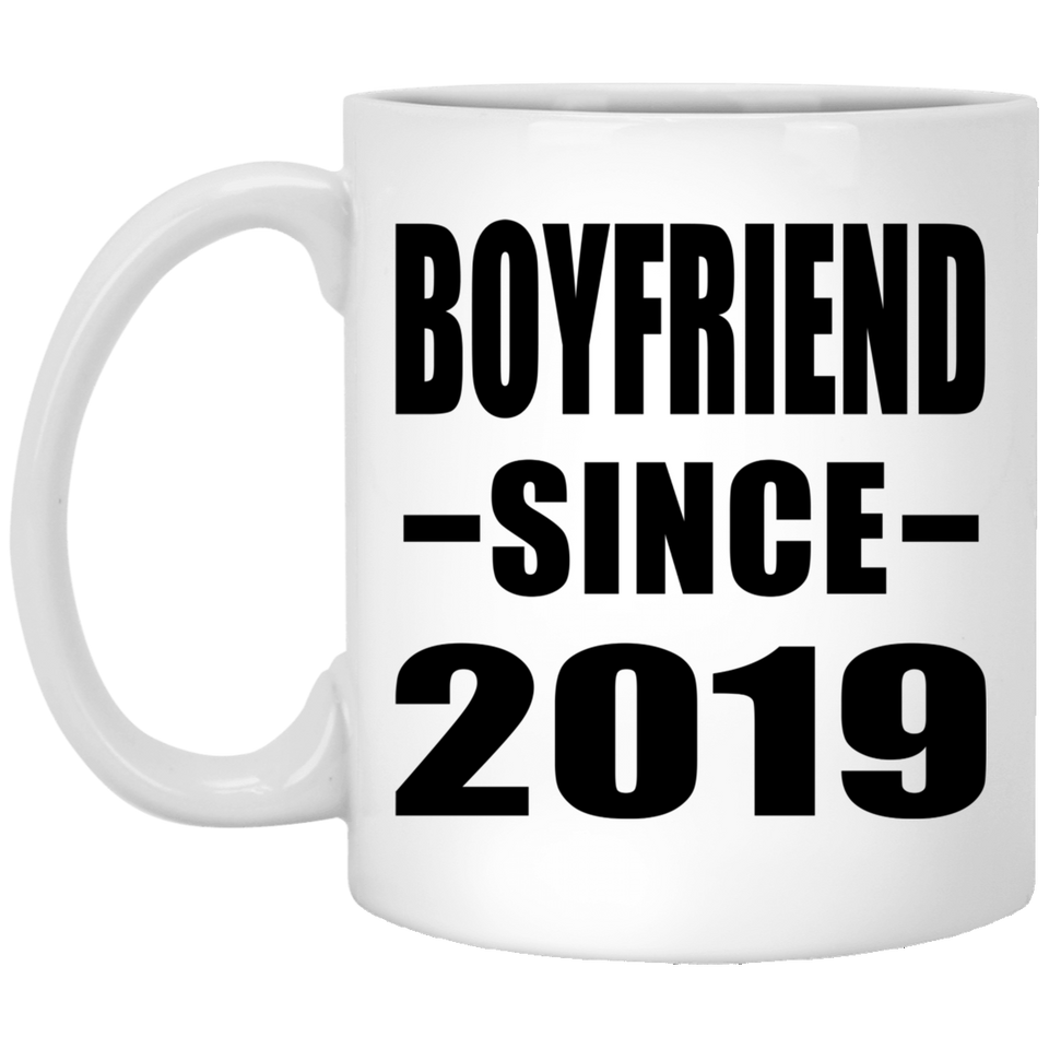 Boyfriend Since 2019 - 11oz Coffee Mug