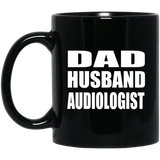 Dad Husband Audiologist - 11oz Coffee Mug Black