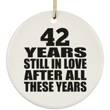 42nd Anniversary 42 Years Still In Love After These Years - Circle Ornament