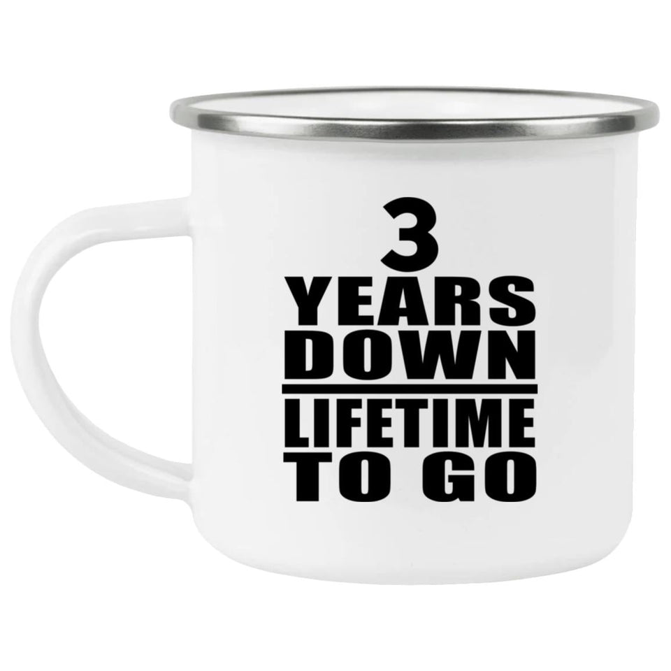 3rd Anniversary 3 Years Down Lifetime To Go - 12oz Camping Mug