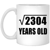 48th Birthday Square Root of 2304 Years Old - 11oz Coffee Mug