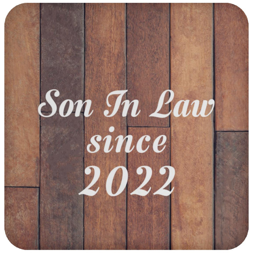 Son In Law Since 2022 - Drink Coaster E