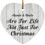Auntie & Uncle Are For Life Not Just For Christmas - Heart Ornament F