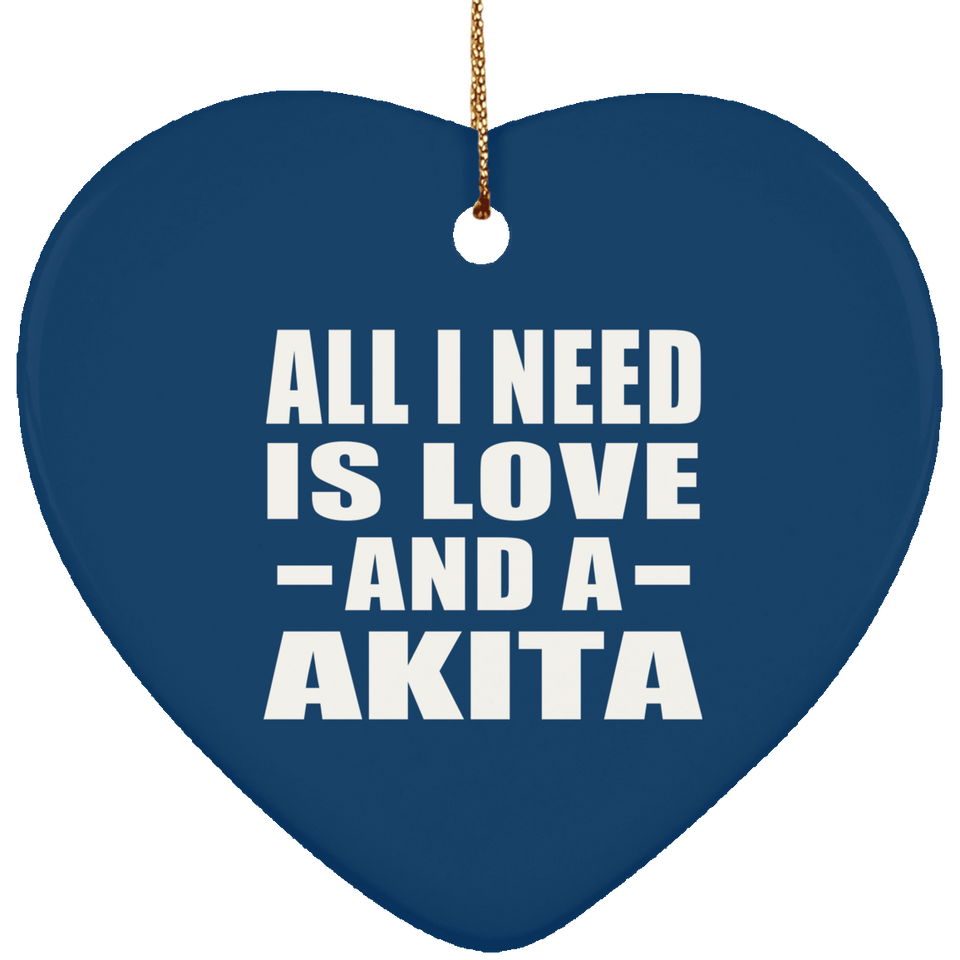 All I Need Is Love And A Akita - Heart Ornament
