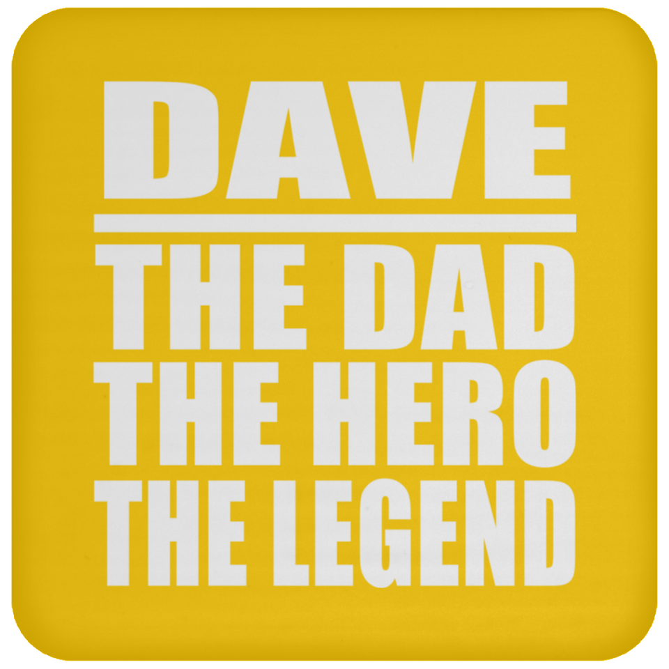 Dave The Dad The Hero The Legend - Drink Coaster
