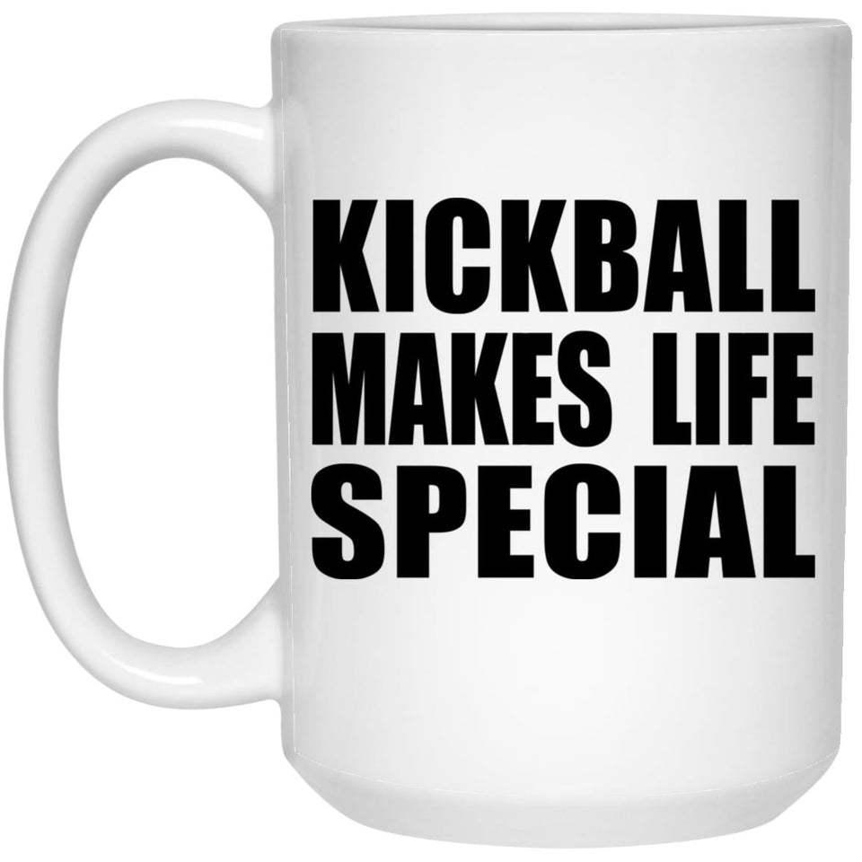 Kickball Makes Life Special - 15oz Coffee Mug