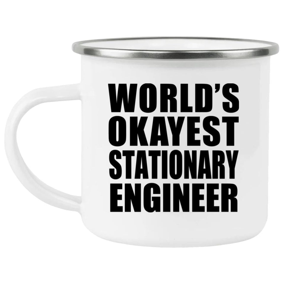 World's Okayest Stationary Engineer - 12oz Camping Mug