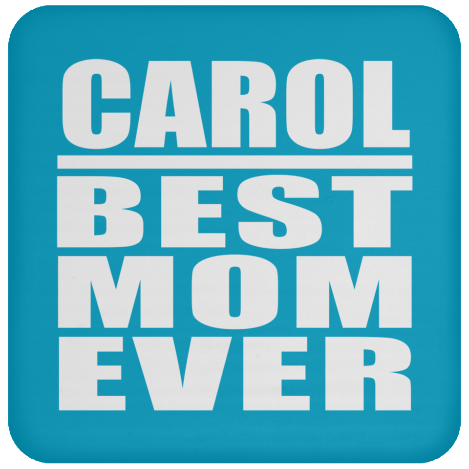 Carol Best Mom Ever - Drink Coaster