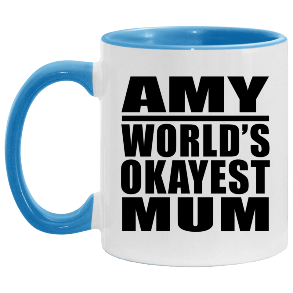 Amy World's Okayest Mum - 11oz Accent Mug Blue