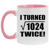 64th Birthday I Turned Square Root of 1024 Twice - 11oz Accent Mug Pink