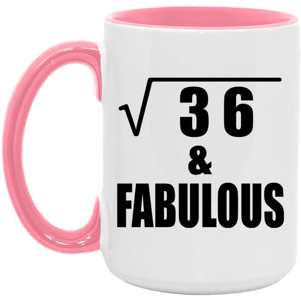 6th Birthday Square Root of 36 & Fabulous - 15oz Accent Mug Pink