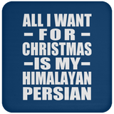 All I Want For Christmas Is My Himalayan Persian - Coaster