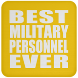 Best Military Personnel Ever - Drink Coaster
