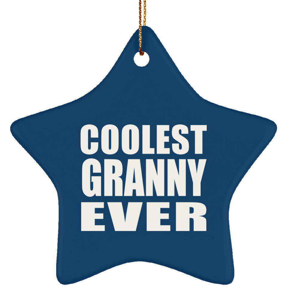 Coolest Granny Ever - Star Ornament