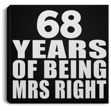 68th Anniversary 68 Years Of Being Mrs Right - Canvas Square