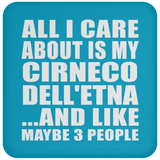 All I Care About Is My Cirneco Dell'etna - Drink Coaster