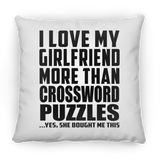 I Love My Girlfriend More Than Crossword Puzzles - Throw Pillow