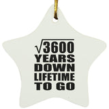 60th Anniversary Square Root of 3600 Years Lifetime To Go - Star Ornament