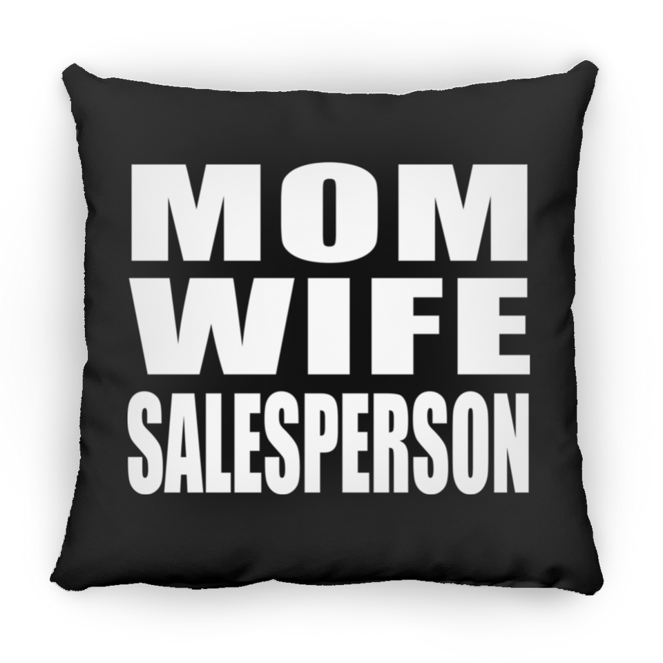 Mom Wife Salesperson - Throw Pillow Black