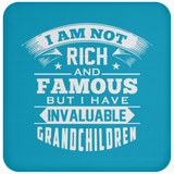 I Am Not Rich & Famous, But I Have Invaluable Grandchildren - Drink Coaster